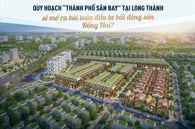 Cách nhận biết cơ hội để đầu tư Bất Động Sản. Đặc biệt cơ hội đầu tư BĐS tại khu vực Sân Bay LONG TH